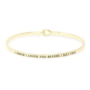 I KNEW I LOVED YOU BEFORE I MET YOU BRACELET